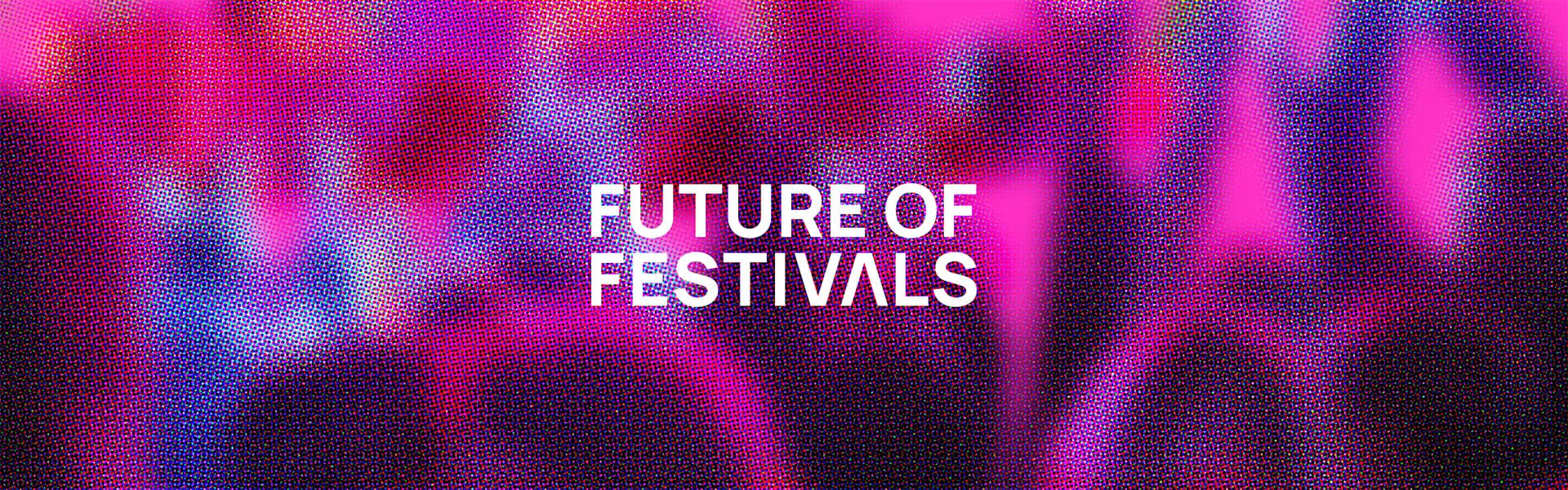 Future of Festivals 2026 event banner
